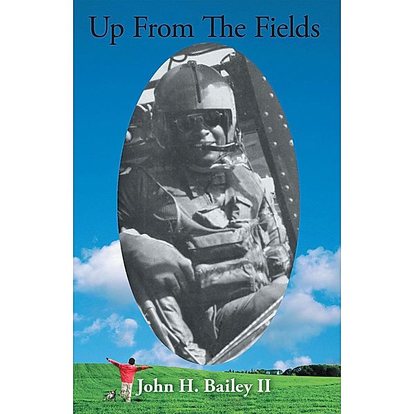 Up from the Fields, John H. Bailey II