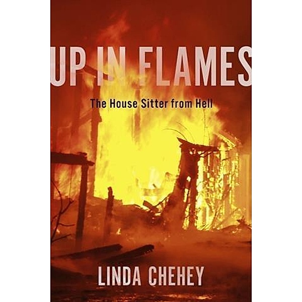 Up in Flames, Linda Chehey