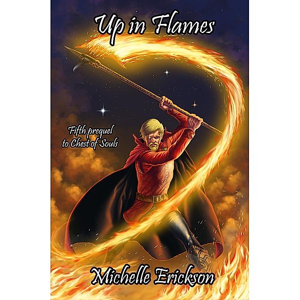 Up in Flames (Chest of Soul Prequel, #5), Michelle Erickson