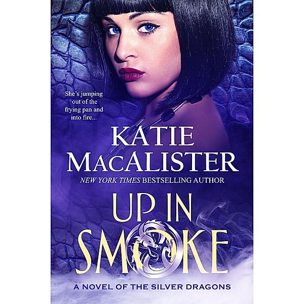 Up in Smoke (A Novel of the Silver Dragons, #2) / A Novel of the Silver Dragons, Katie MacAlister