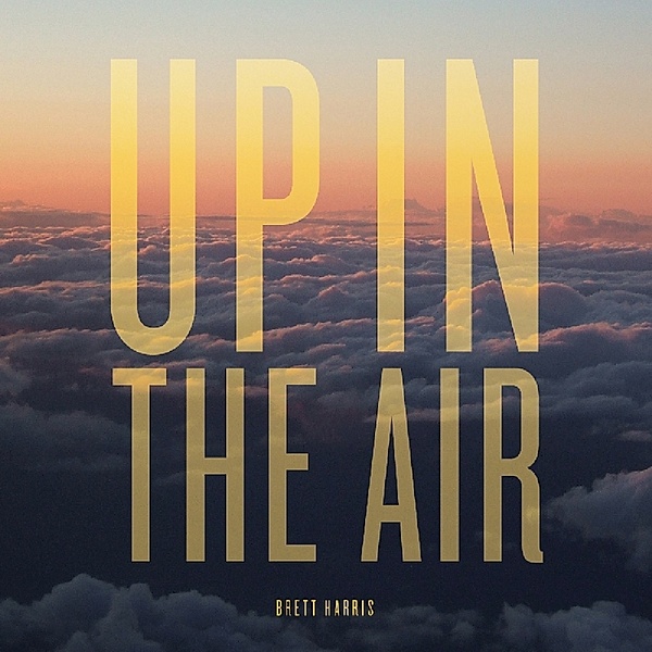Up In The Air, Brett Harris