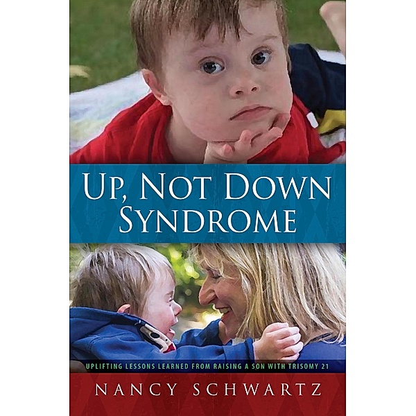Up, Not Down Syndrome, Nancy M. Schwartz