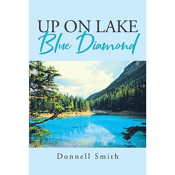 Up on Lake Blue Diamond, Donnell Smith