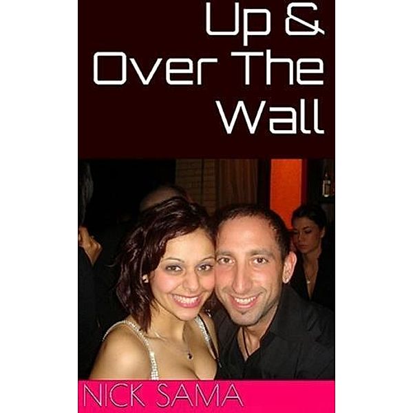 Up & Over the Wall, Nick Sama