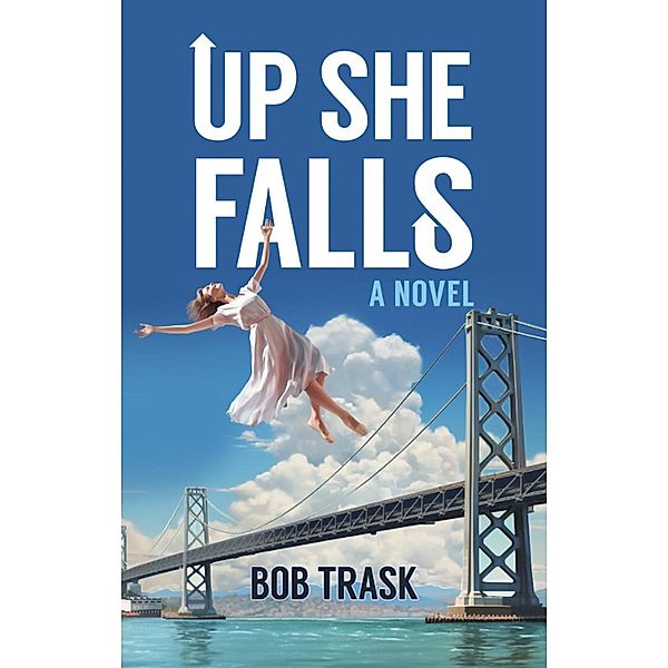 Up She Falls, Bob Trask