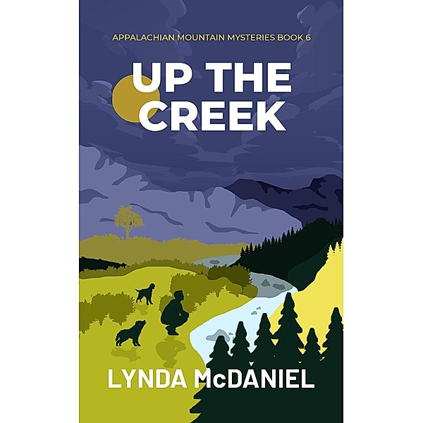 Up the Creek (Appalachian Mountain Mysteries, #6) / Appalachian Mountain Mysteries, Lynda McDaniel