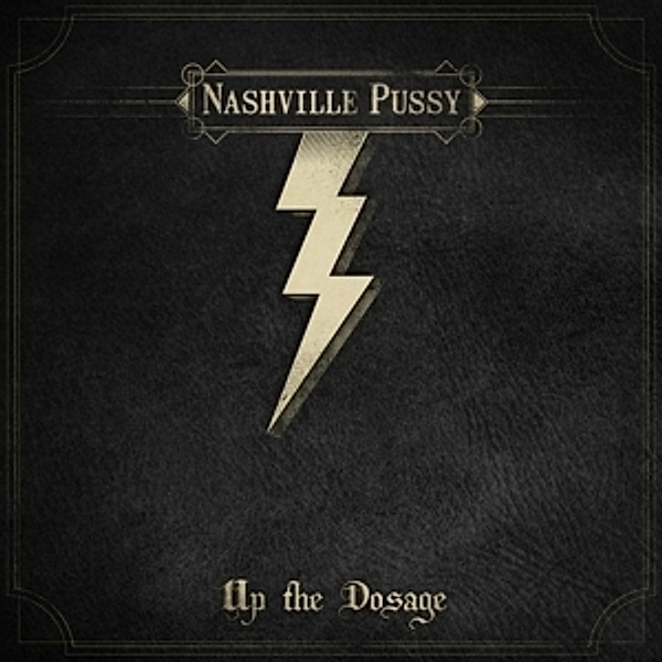 Up The Dosage, Nashville Pussy