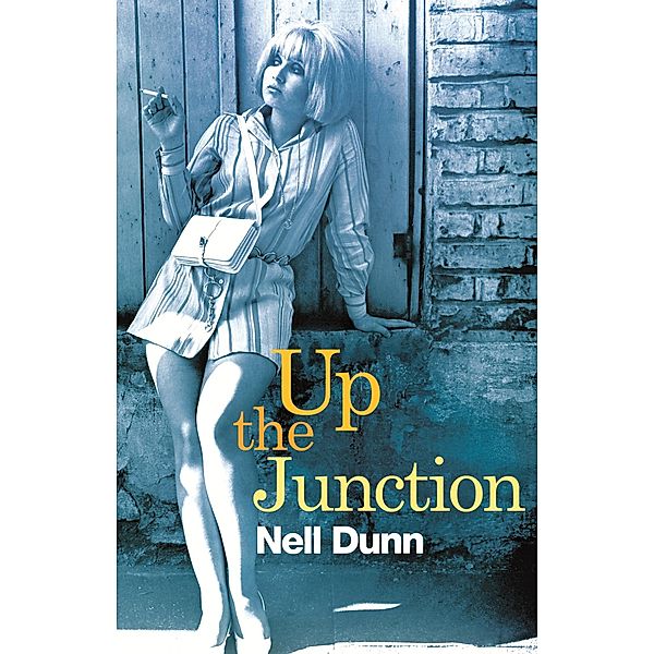 Up The Junction / Virago Modern Classics Bd.136, Nell Dunn