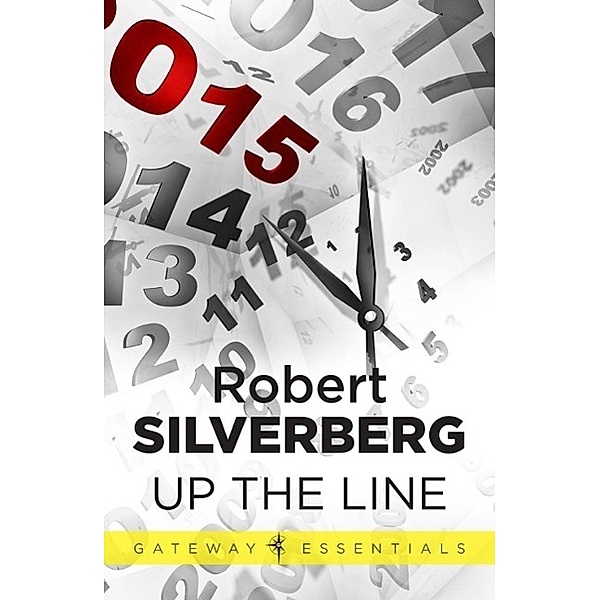 Up the Line / Gateway Essentials Bd.135, Robert Silverberg