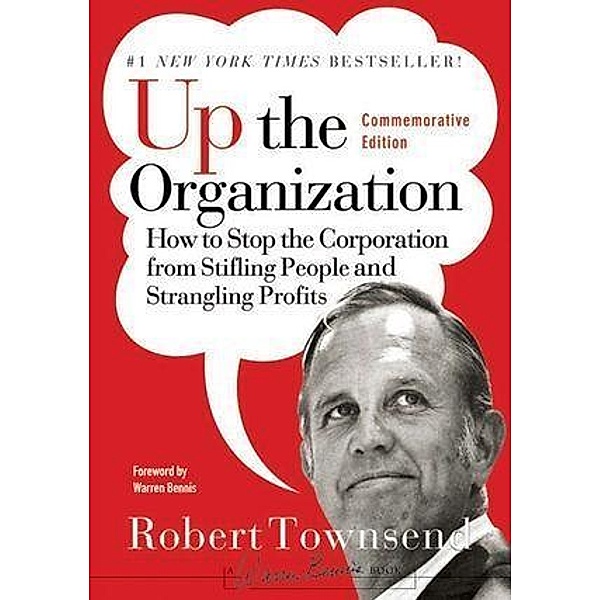 Up the Organization / J-B US non-Franchise Leadership, Robert C. Townsend, Warren Bennis