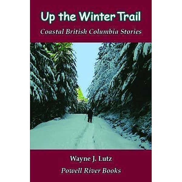 Up the Winter Trail, Wayne J. Lutz