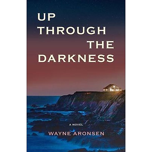 Up Through the Darkness, Wayne Aronsen