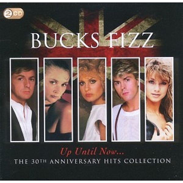 Up Until Now..The 30th Anniver, Bucks Fizz