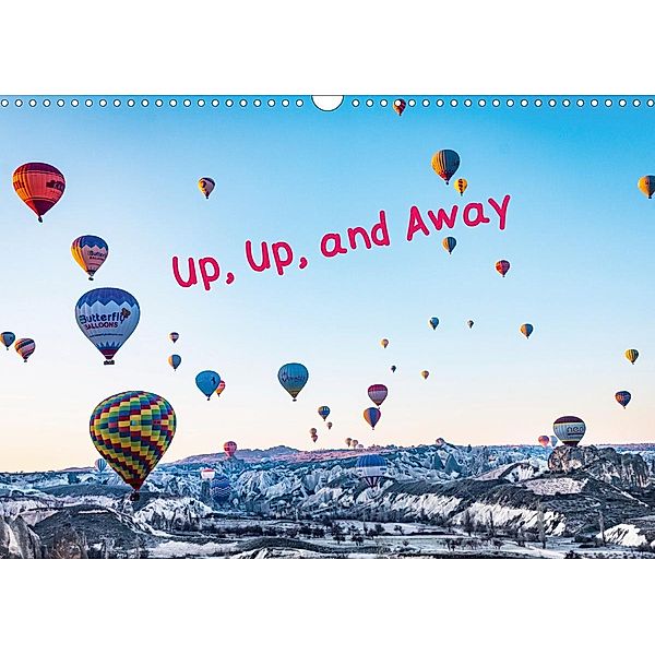 Up, Up, and Away (Wall Calendar 2021 DIN A3 Landscape), John Eaton