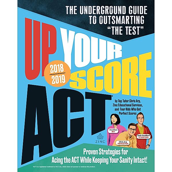 Up Your Score: ACT, 2018-2019 Edition / Up Your Score, Chris Arp, Jon Fish, Zack Swafford, Ava Chen
