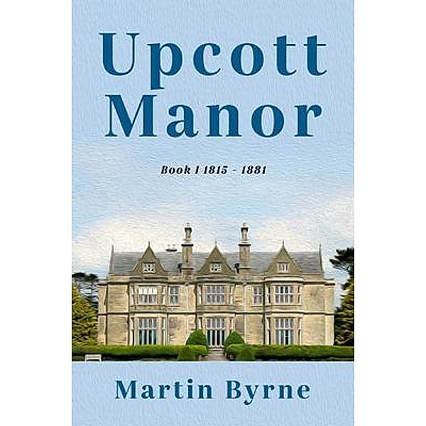 Upcott Manor, Martin Byrne