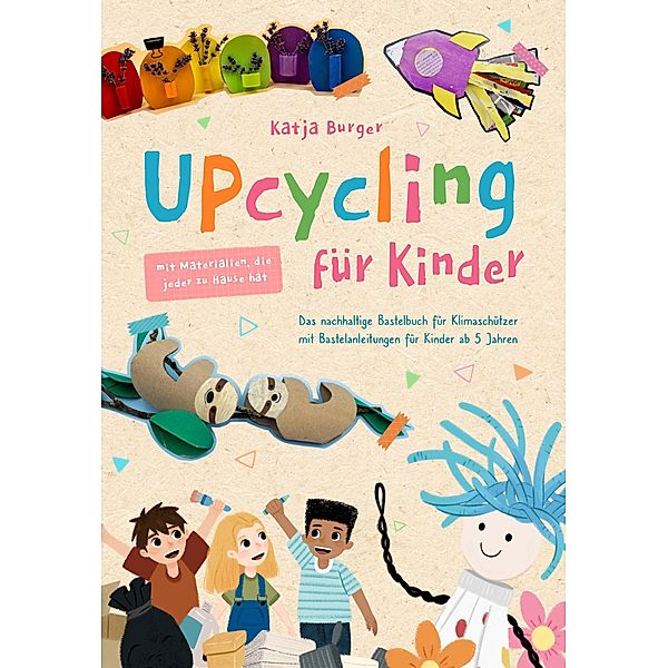 Upcycling für Kinder, Katja Burger