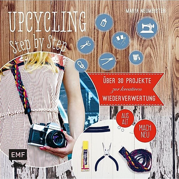 Upcycling Step by Step, Maria Neumeister