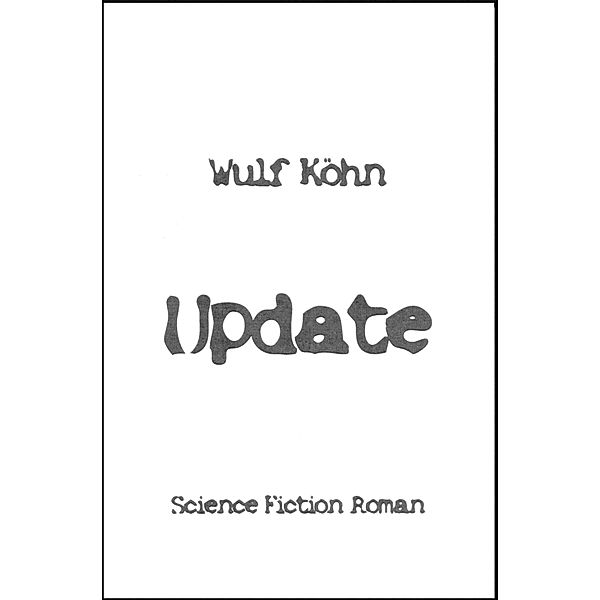 Update, Wulf Köhn