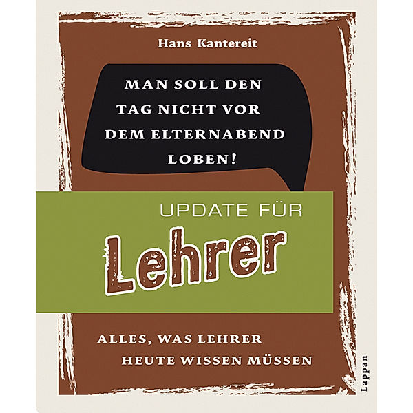 Update für Lehrer - Alles, was Pädagogen heute wissen müssen, Hans Kantereit