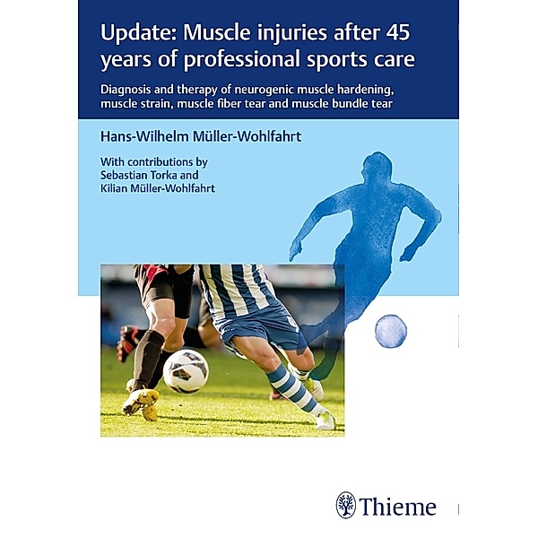 Update: Muscle injuries after 45 years of professional sports care, Hans-Wilhelm Müller-Wohlfahrt