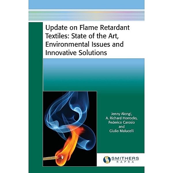 Update on Flame Retardant Textiles, Jenny Alongi, A. Richard Horrocks, Federico Carosio