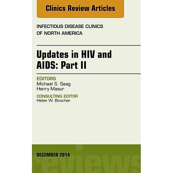 Updates in HIV and AIDS: Part II, An Issue of Infectious Disease Clinics, Michael S. Saag