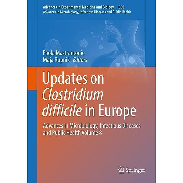 Updates on Clostridium difficile in Europe / Advances in Experimental Medicine and Biology Bd.1050