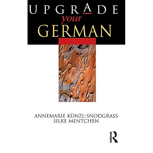 Upgrade your German, Silke Mentchen, Annemarie Kunzl-Snodgrass