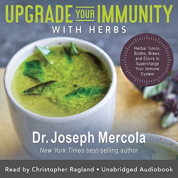 Upgrade Your Immunity with Herbs, Dr. Joseph Mercola
