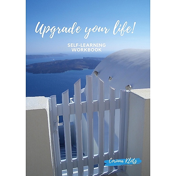 Upgrade your life!, Corinna Klotz