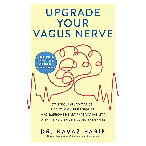 Upgrade Your Vagus Nerve, Navaz Habib