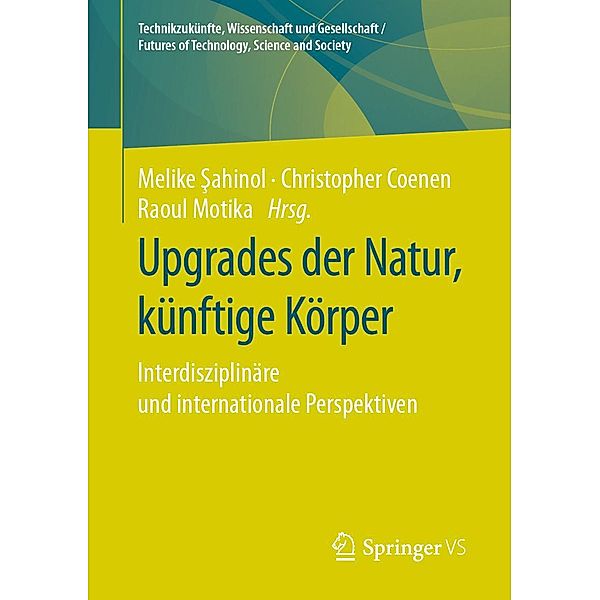 Upgrades der Natur, künftige Körper / Technikzukünfte, Wissenschaft und Gesellschaft / Futures of Technology, Science and Society