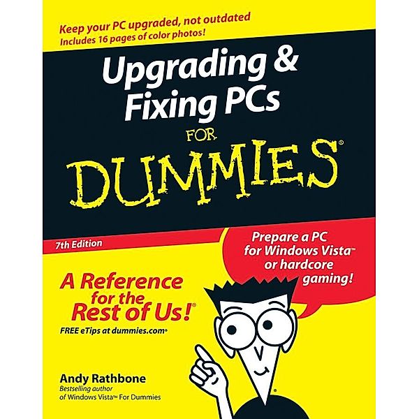 Upgrading and Fixing PCs For Dummies, Andy Rathbone