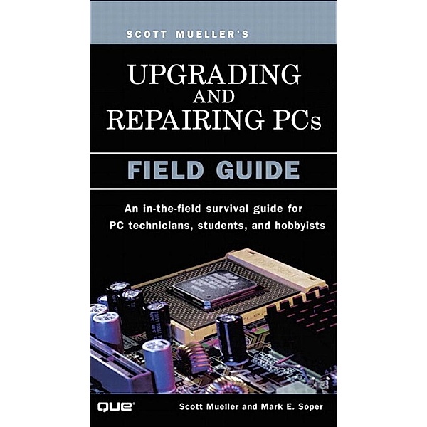 Upgrading and Repairing PCs, Scott Mueller, Mark Soper