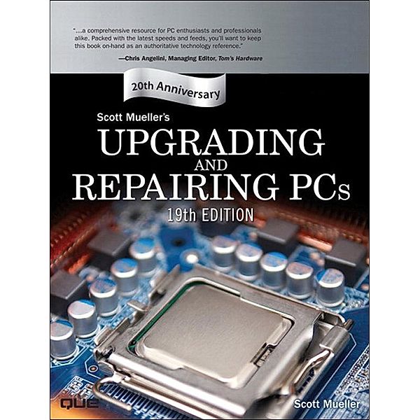 Upgrading and Repairing PCs, Scott Mueller