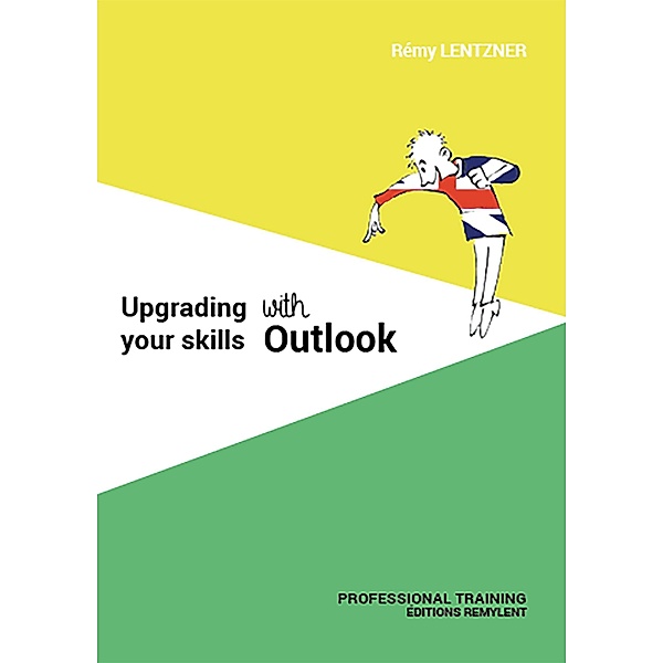 UPGRADING YOUR SKILLS WITH OUTLOOK, Remy Lentzner