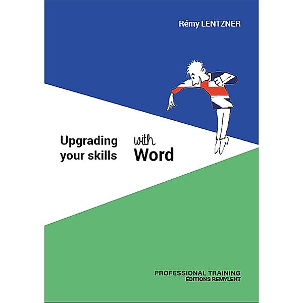 Upgrading your skills with Word, Rémy Lentzner