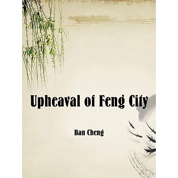 Upheaval of Feng City, Ban Cheng