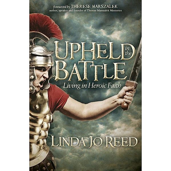 Upheld in the Battle / Morgan James Faith, Linda Jo Reed