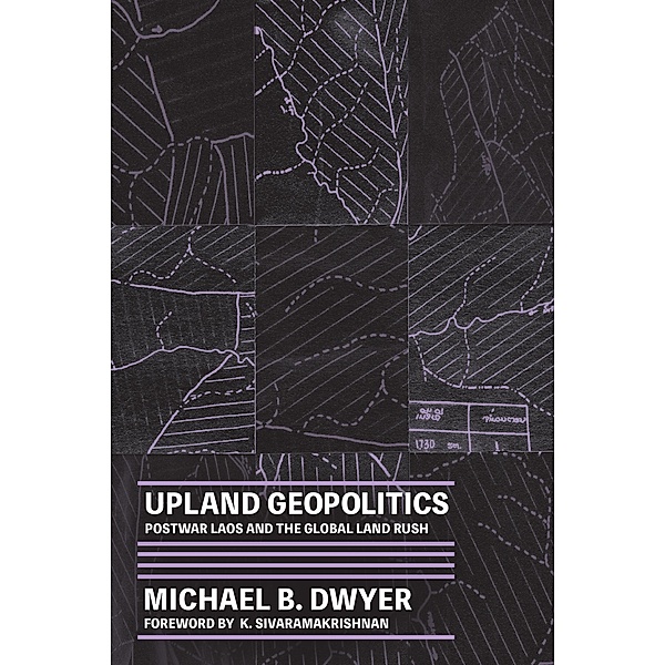 Upland Geopolitics / Culture, Place, and Nature, Michael B. Dwyer