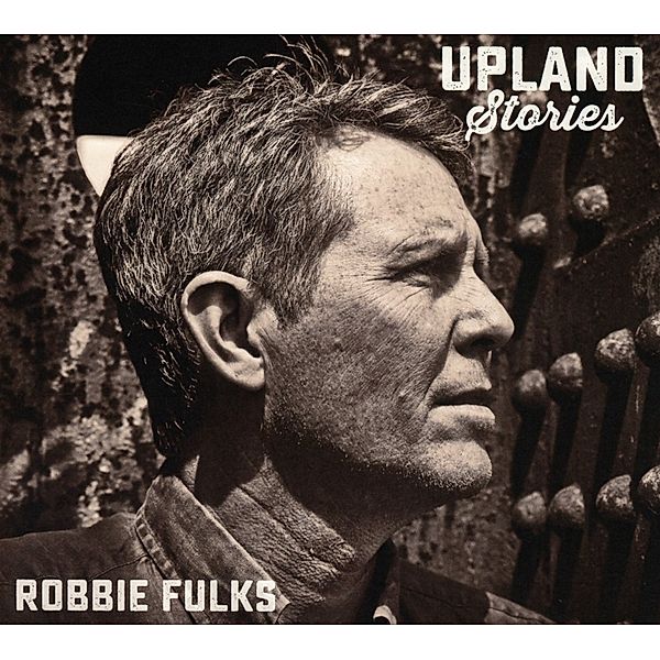 Upland Stories, Robbie Fulks