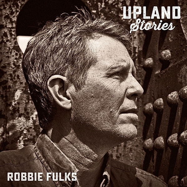Upland Stories (Vinyl), Robbie Fulks