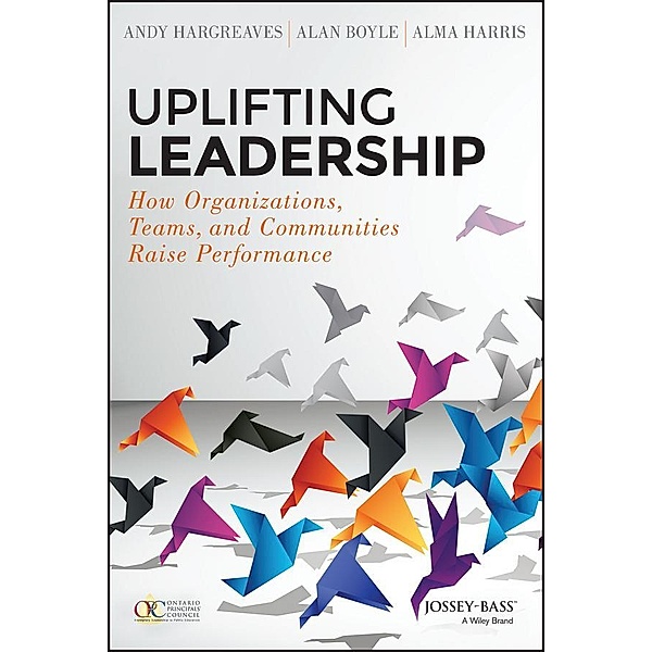 Uplifting Leadership, Andy Hargreaves, Alan Boyle, Alma Harris