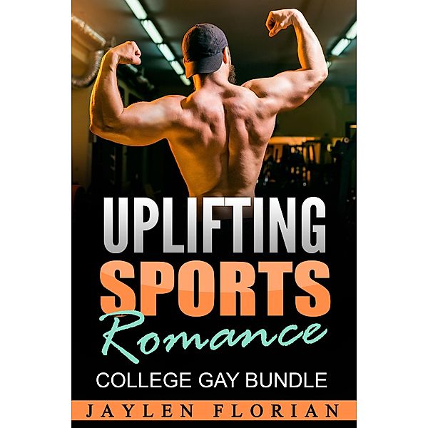 Uplifting Sports Romance: College Gay Bundle, Jaylen Florian