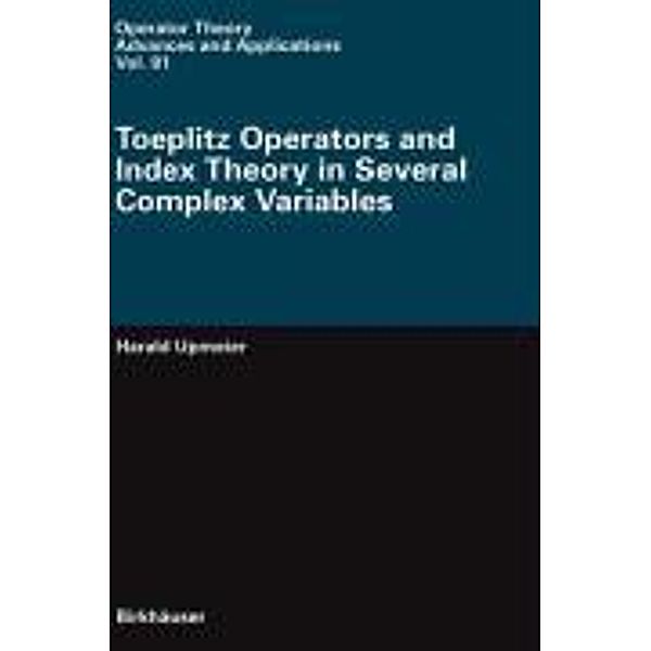 Upmeier, H: Toeplitz Operators and Index Theory in Several C, Harald Upmeier