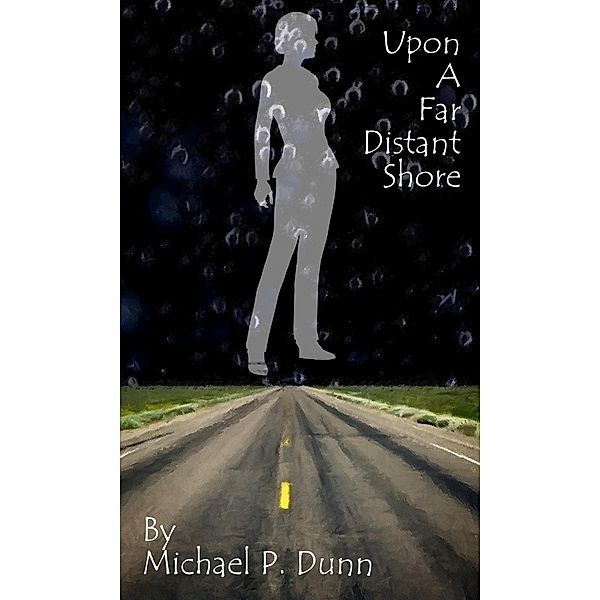 Upon A Far Distant Shore, Michael P. Dunn