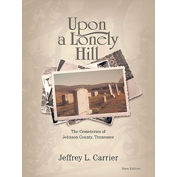 Upon a Lonely Hill, Jeffrey L. Carrier