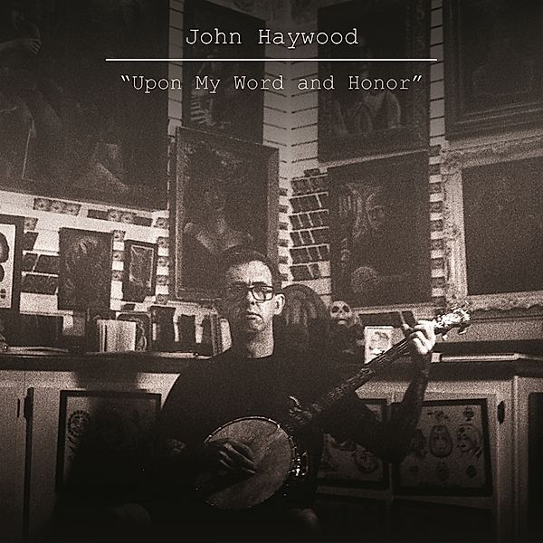 Upon My Word and Honor, John Haywood