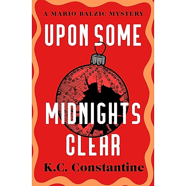 Upon Some Midnights Clear / The Mario Balzic Mysteries, K. C. Constantine